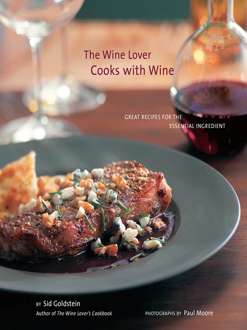 Title details for The Wine Lover Cooks with Wine by Sid Goldstein - Available
